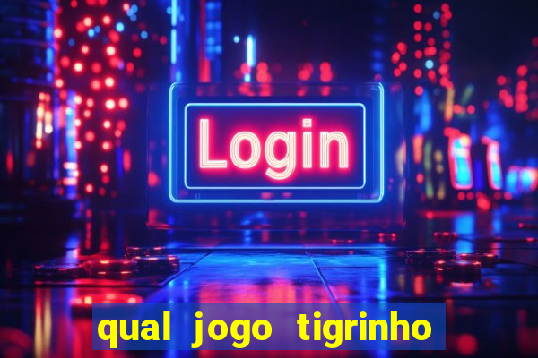 qual jogo tigrinho paga mais